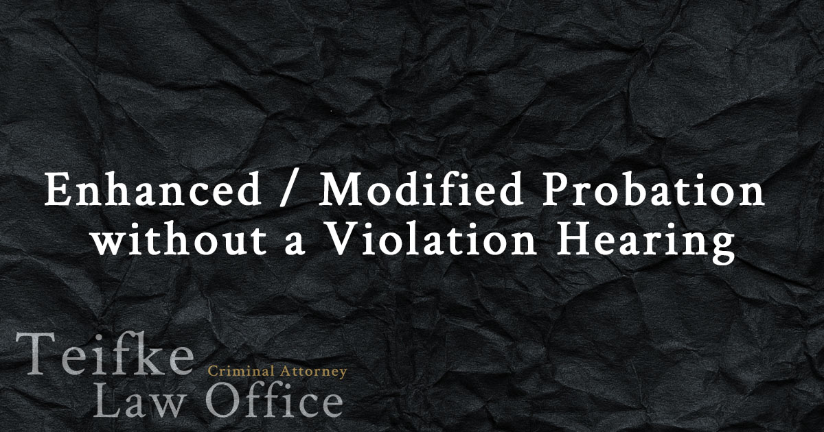 Enhanced/Modified Probation without a Violation HearingTeifke Law