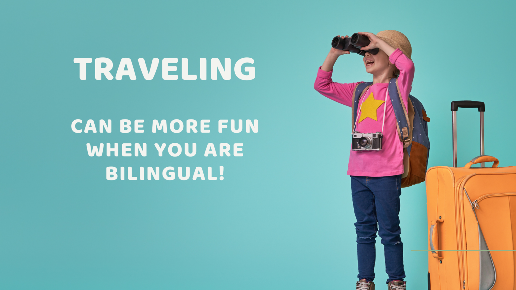 Traveling is fun for bilingual kids