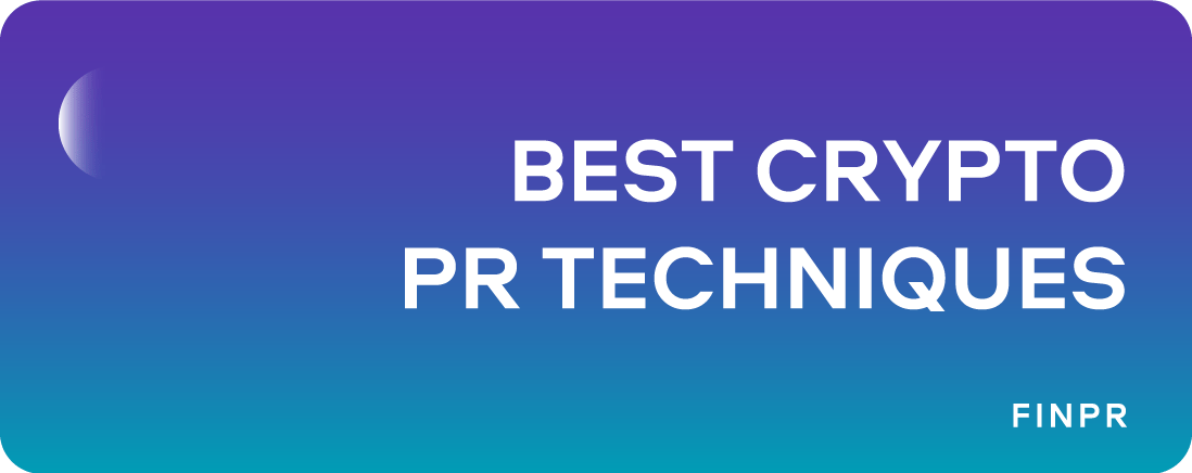 6 Best Crypto PR Techniques: How to Stand Out in the Crypto Market