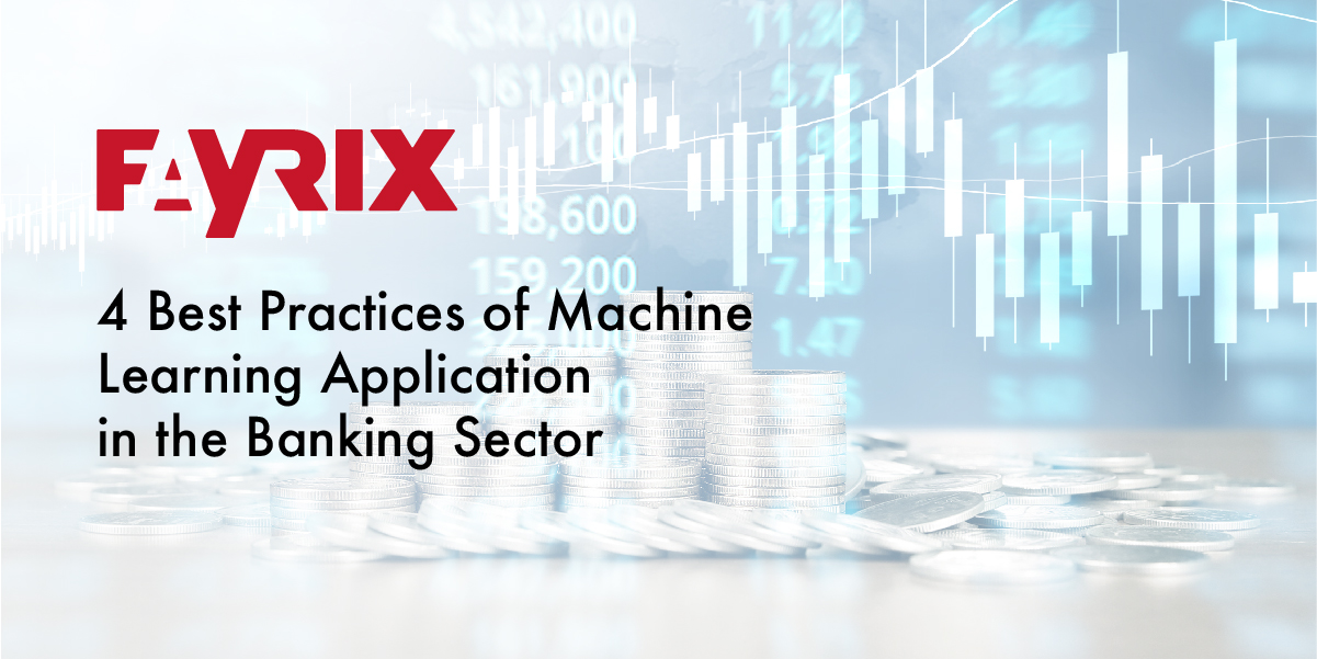 Machine Learning in the Banking Industry: 4 Best Practices | Fayrix