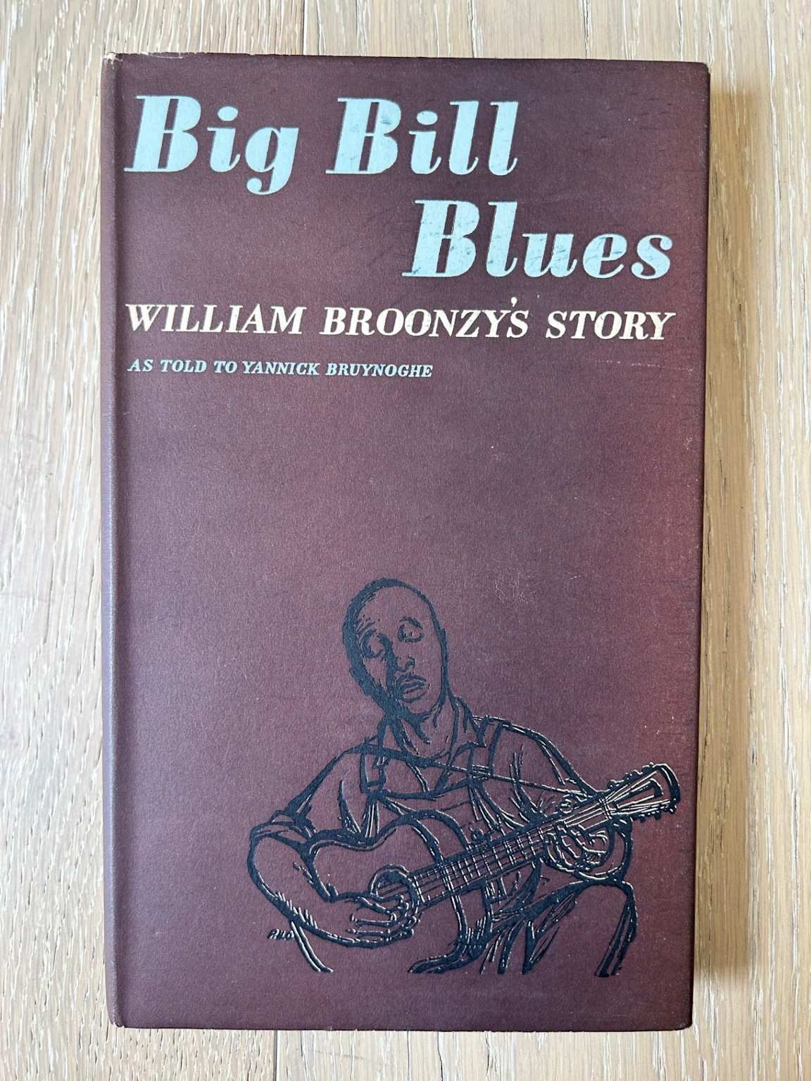 Обложка книги «Big Bill Blues: William Broonzy’s Story as told to Yannick Bruynoghe»