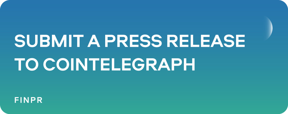 Submit a Press Release to Cointelegraph and Maximize Your Exposure