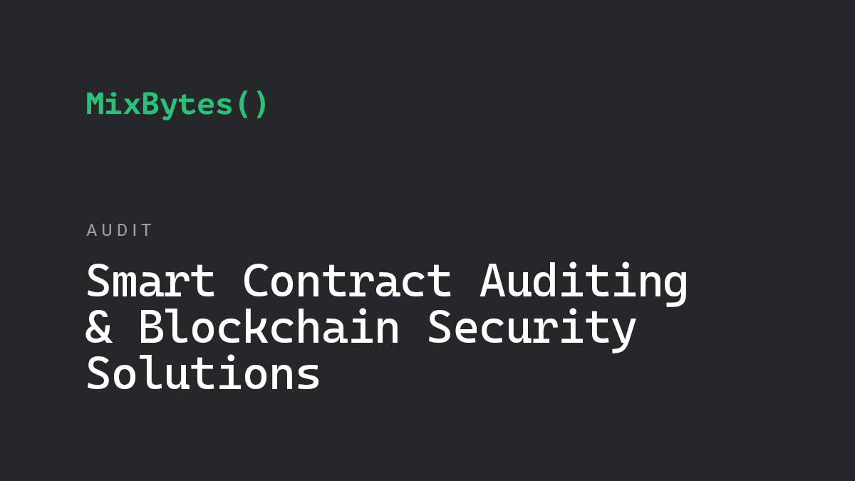 Smart Contract Auditing & Blockchain Security Solutions | MixBytes