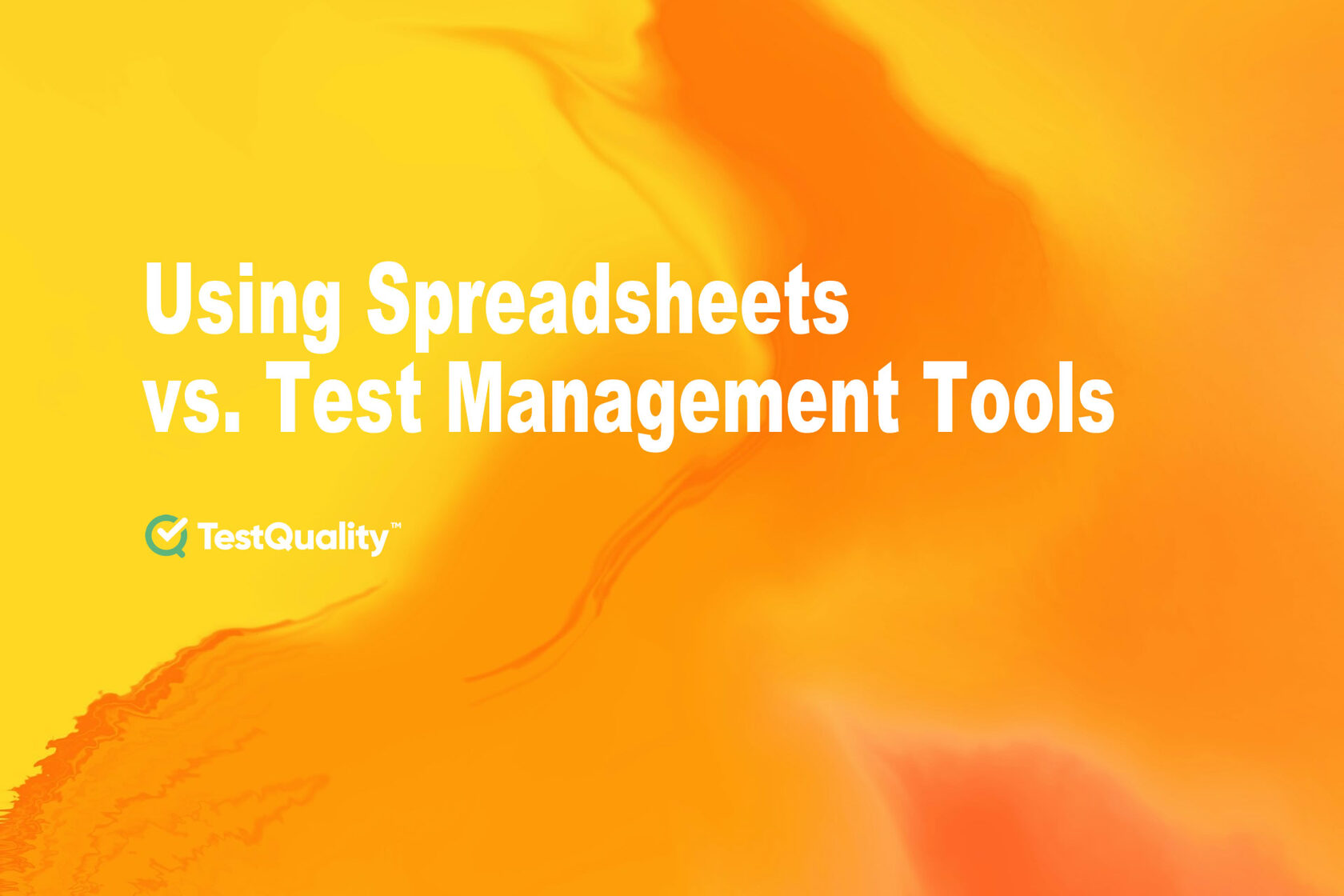 Using Excel or Google Sheet as Test Management Tool Vs TestQuality