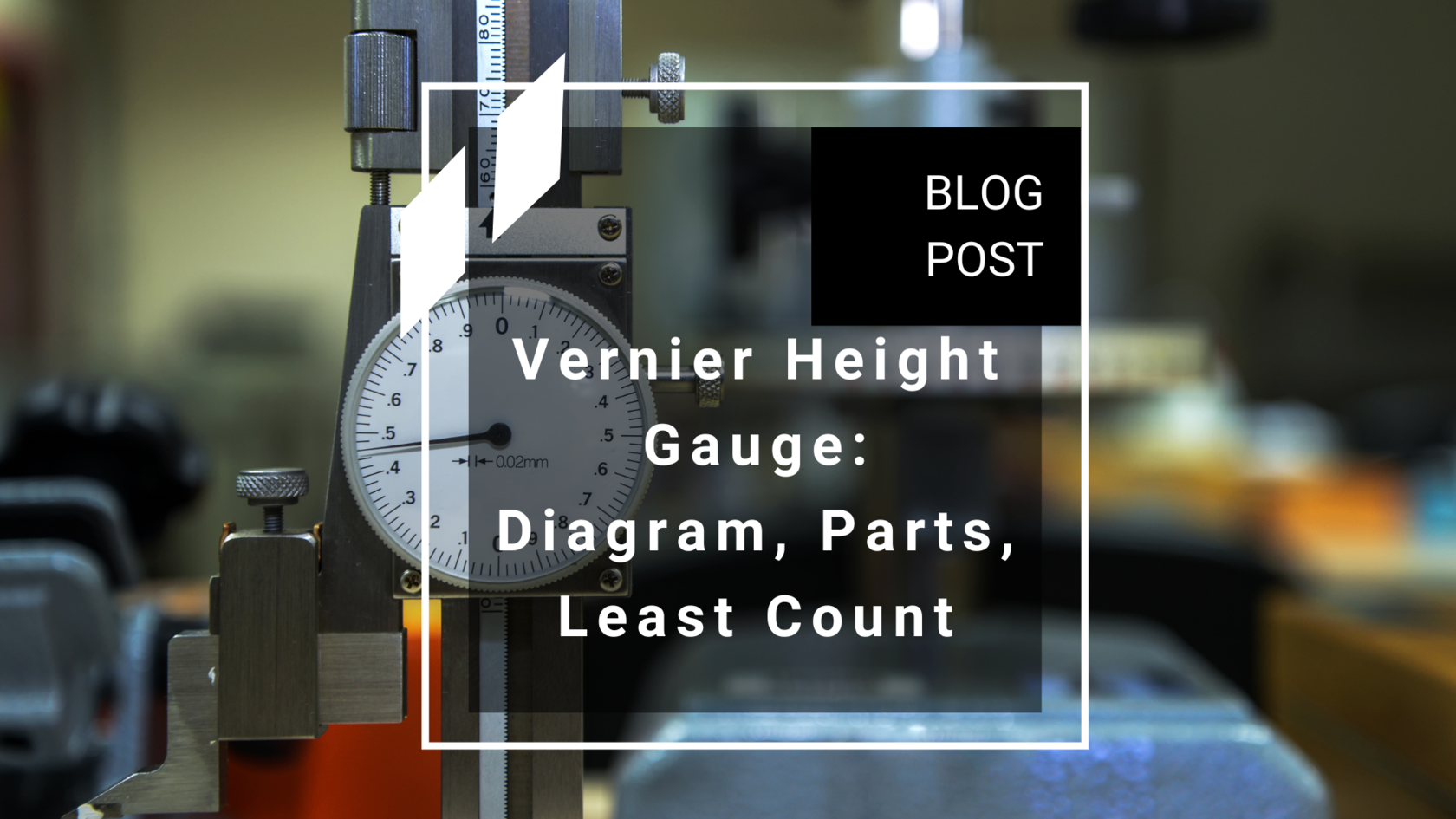 Vernier Height Gauge Diagram, Parts, Least Count