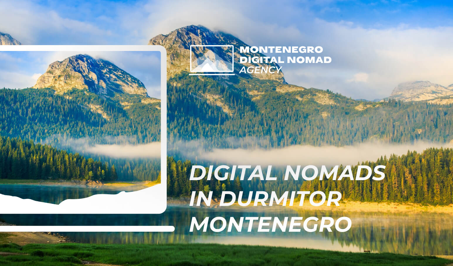 Image of Black Lake and Durmitor Mountain in Montenegro. Text overlay reads - Digital Nomads in Durmitor Montenegro