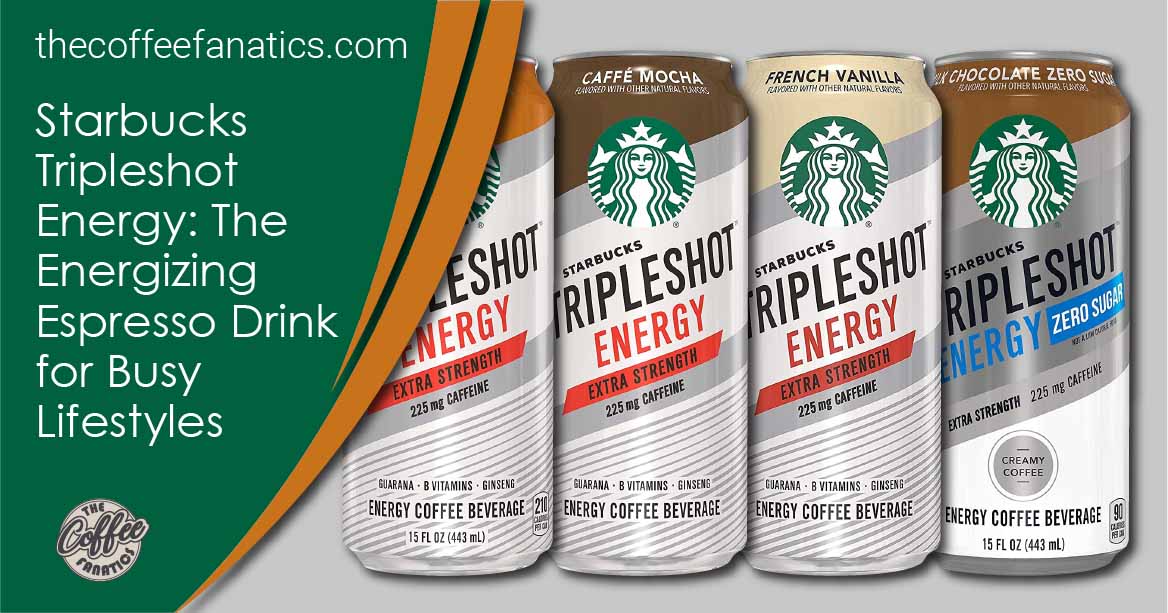 Starbucks Tripleshot Energy The Energizing Espresso Drink for Busy Lifestyles