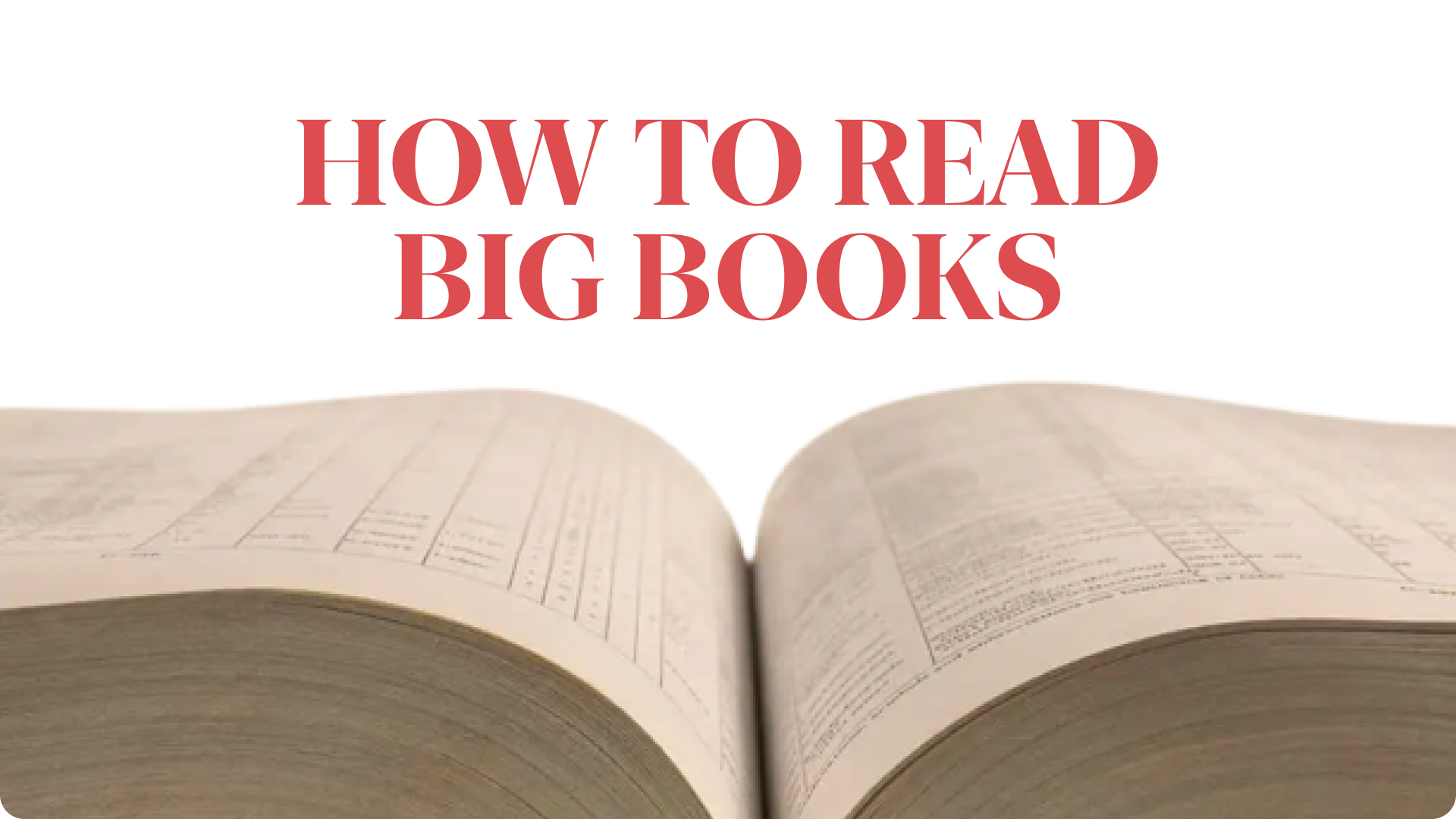 How To Read Big Books With Confidence And Consistency