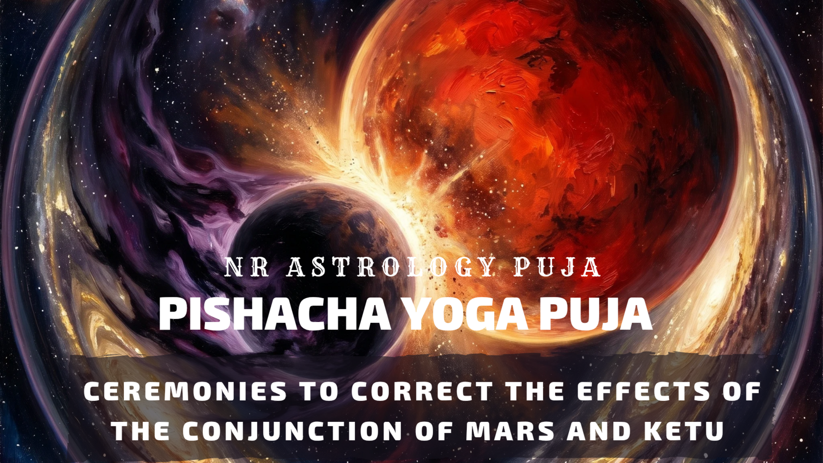 Pishacha Yoga remedial ceremonies