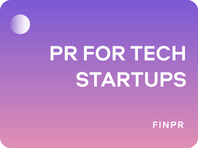 PR for Tech Startups: Strategies for Getting Noticed