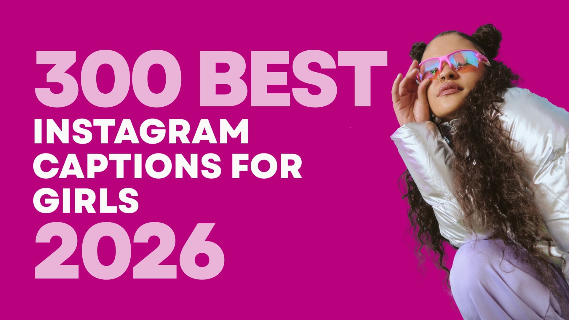 300 Best Instagram Captions for Girls: Ultimate Guide for 2026