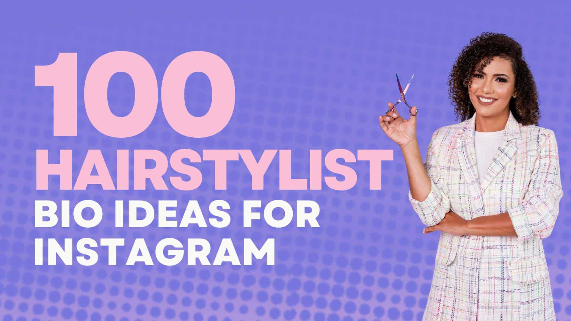 Hairstylist Bio Ideas for Instagram