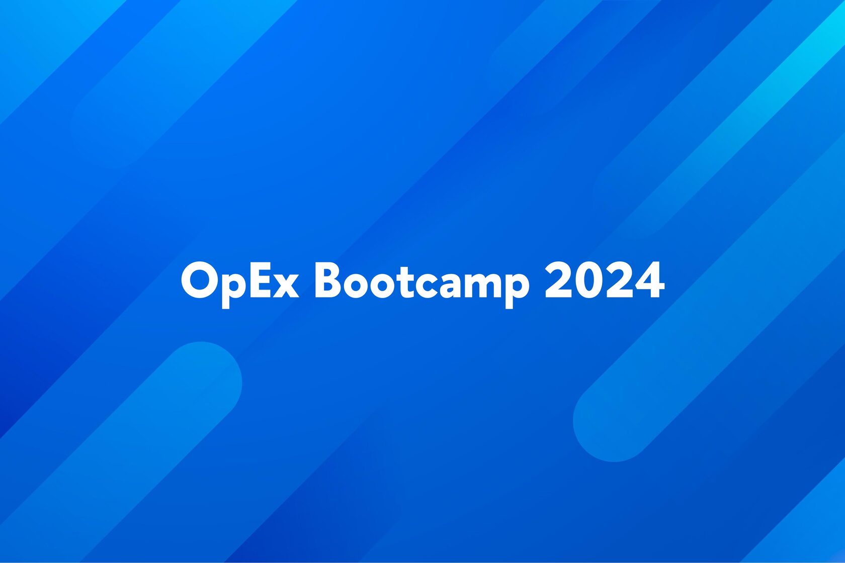 OpEx Bootcamp 2024