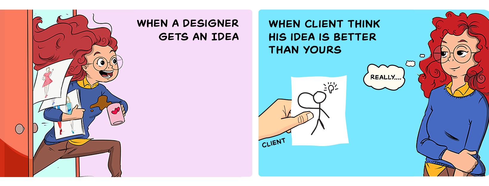 When a designer gets an idea, when client think his idea is better than yours