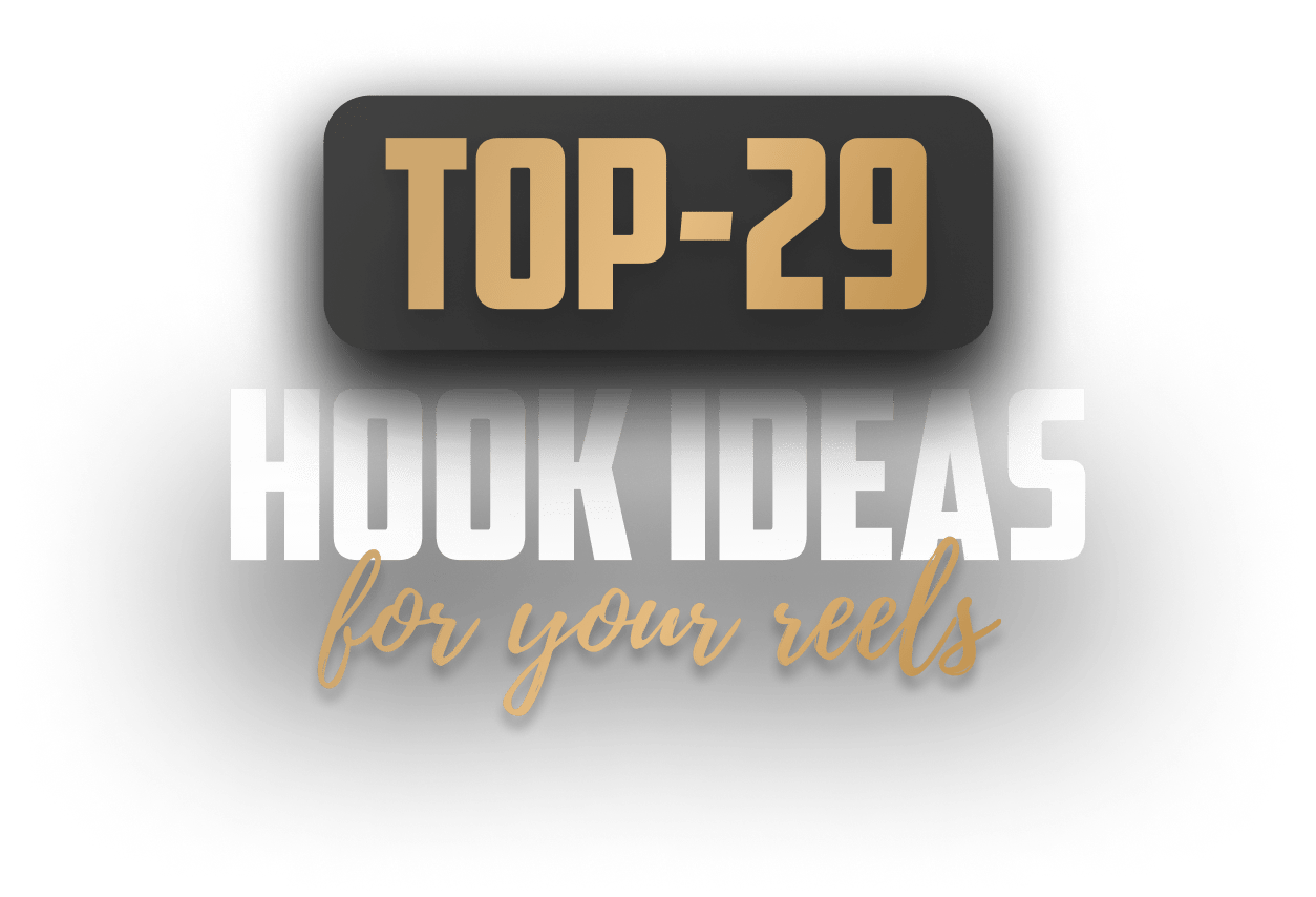TOP29 HOOK IDEAS FOR YOUR REELS
