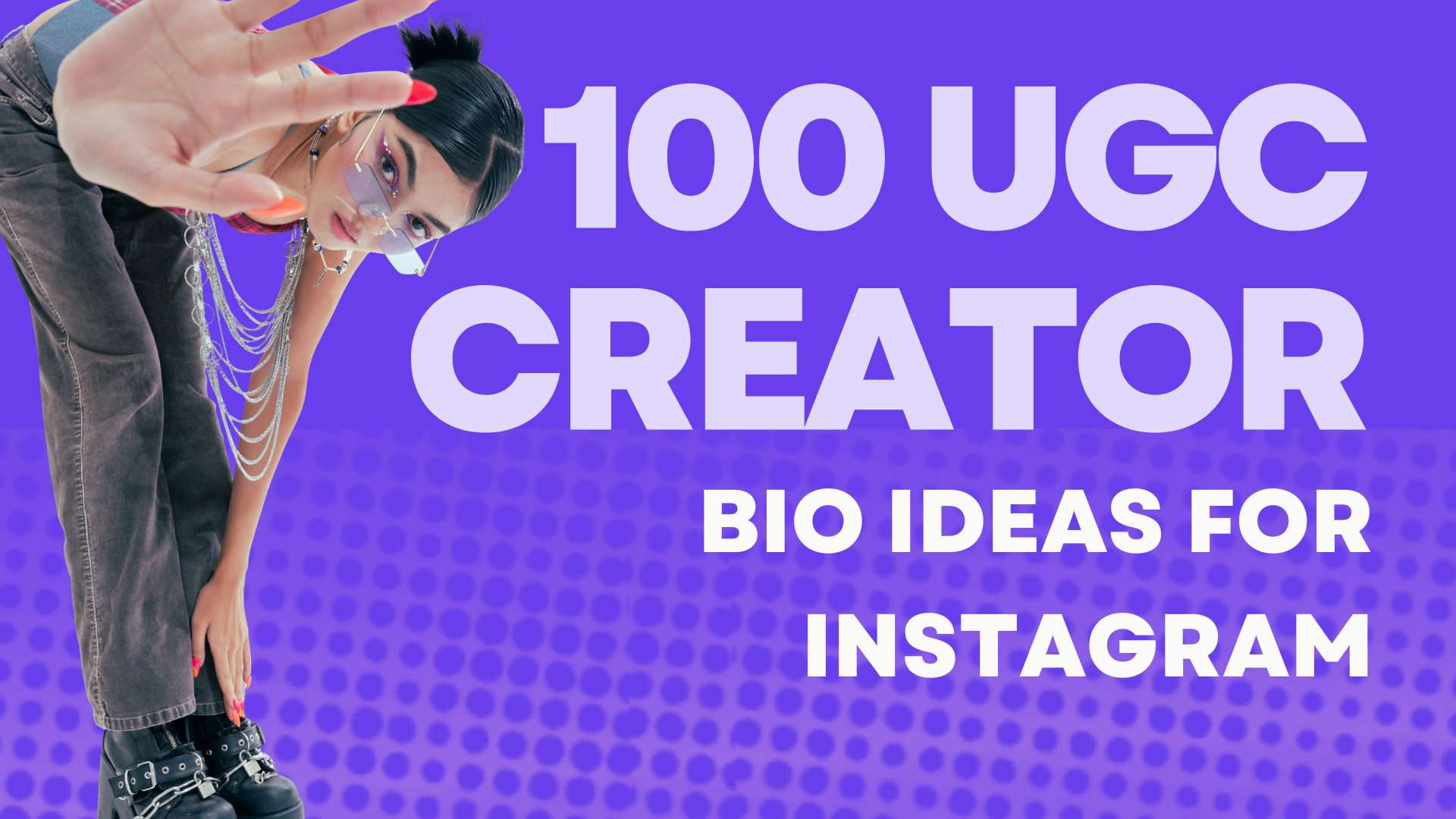 100 UGC Creator Bio Ideas for Instagram