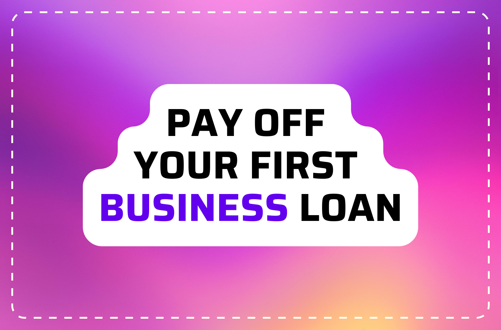 How to Pay Off Your First Business Loan: Tips for New Entrepreneurs