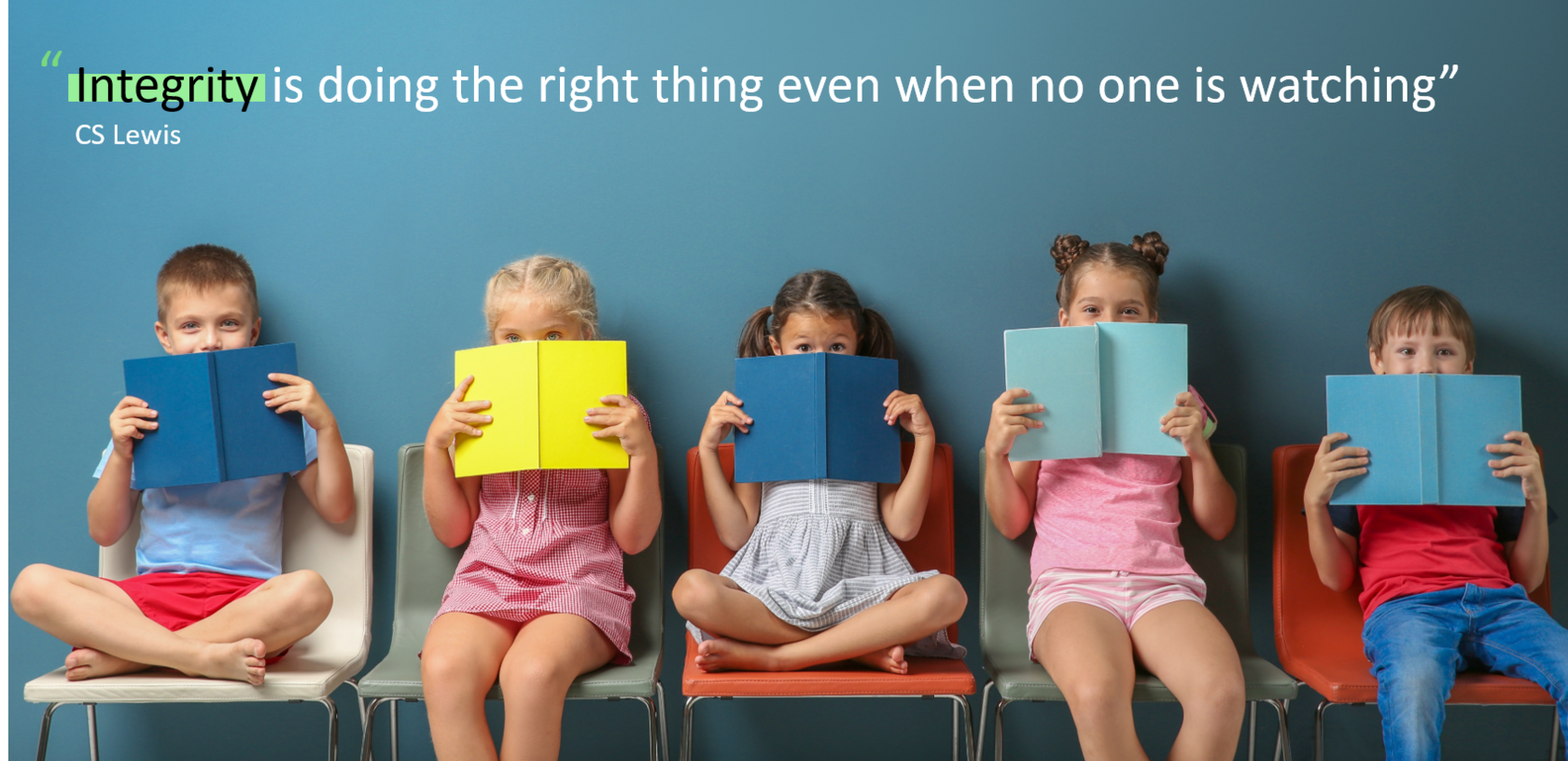 Children looking over books at the camera with a quote from CS Lewis saying Integrity is doing the right thing when no one is watching