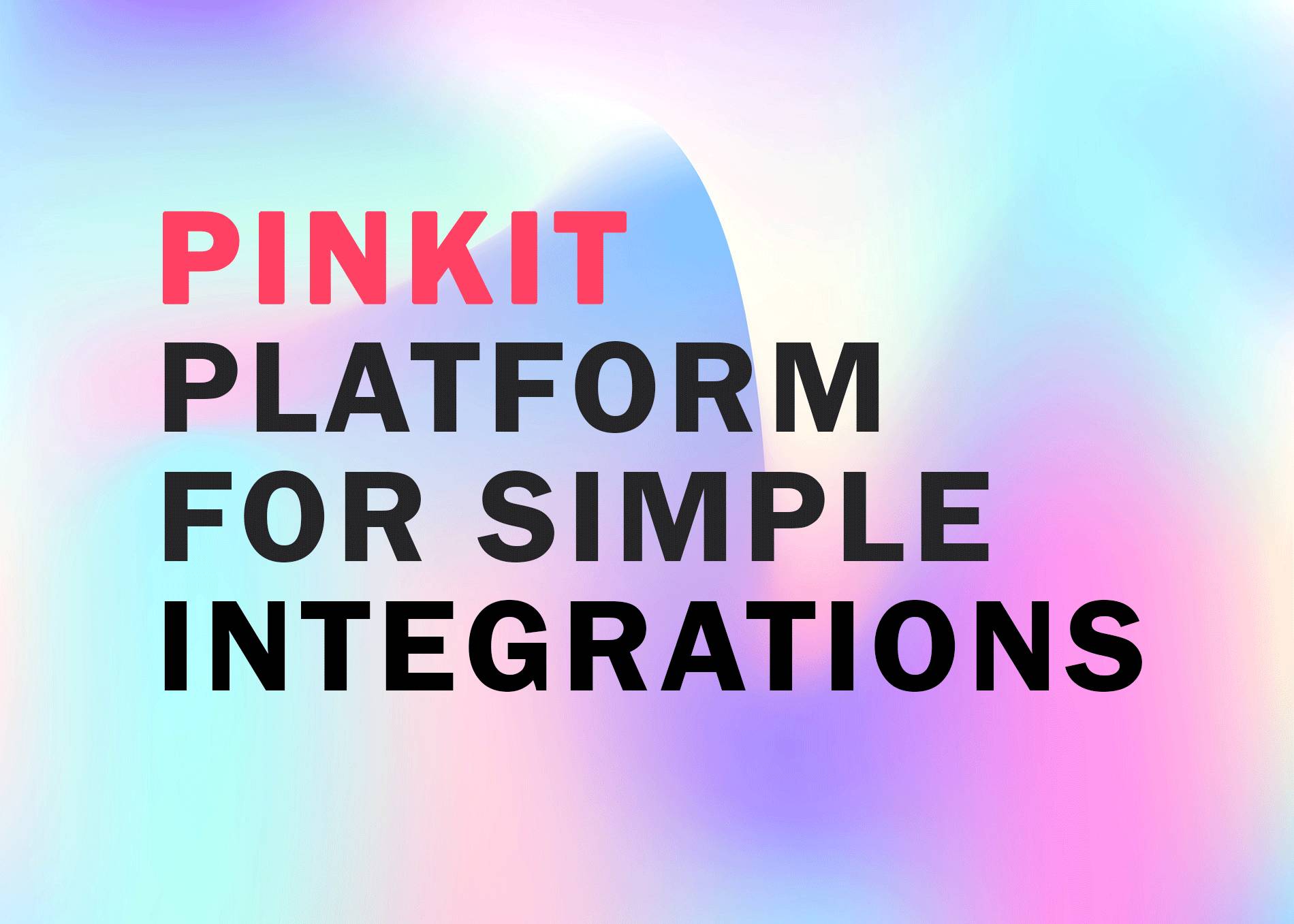 Pinkit - a platform for simple integrations