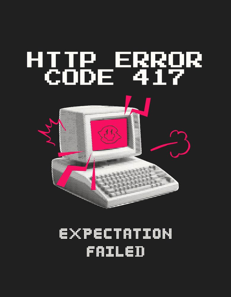 417 Status Code [Expectation Failed]: Meaning and Resolving