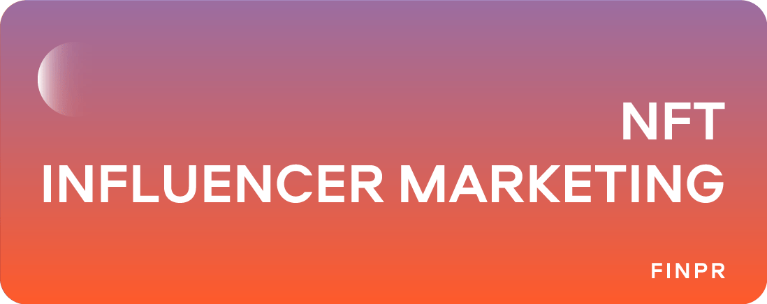 NFT Influencer Marketing: A Complete Guide for Brands