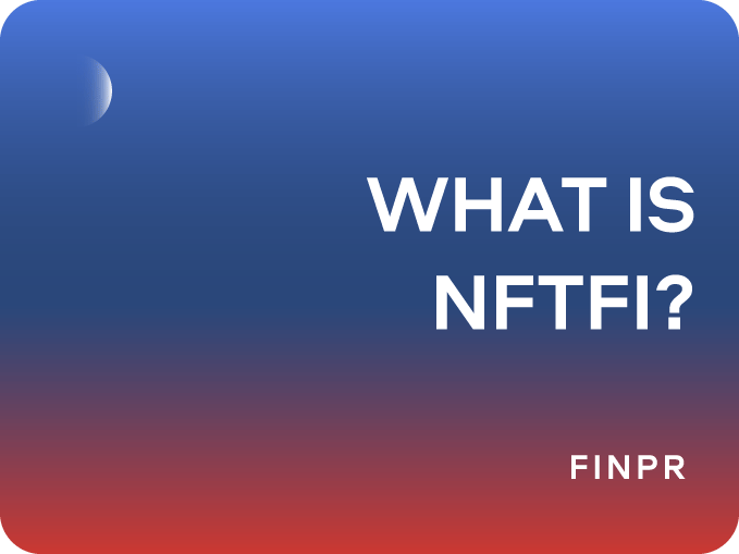 What is NFTFi: A Comprehensive Guide