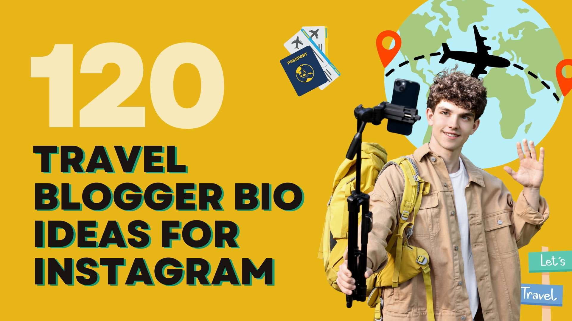 120 Travel Blogger Bio Ideas for Instagram