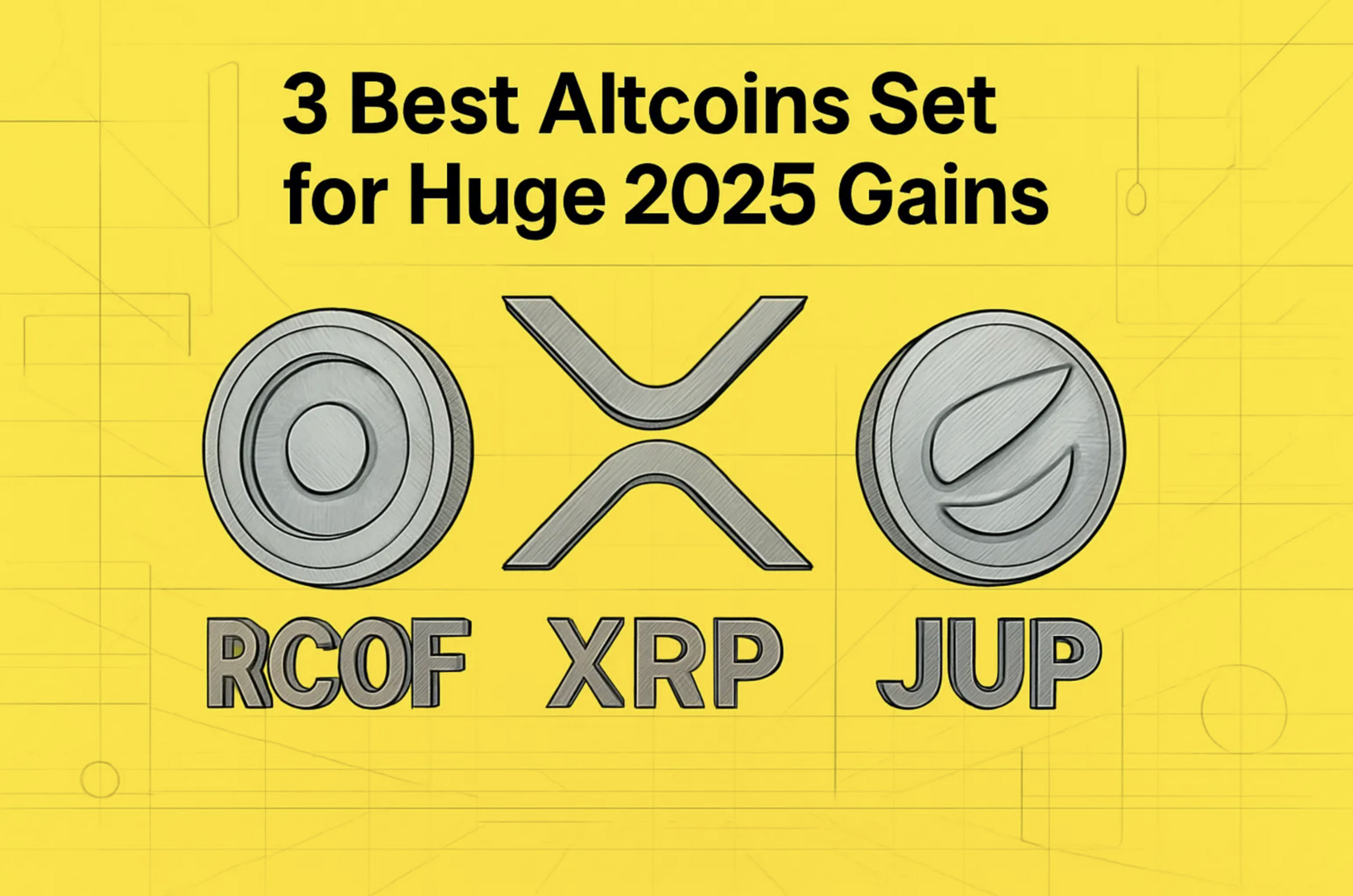 3 Best Altcoins Set for Huge 2025 Gains — RCOF, XRP, JUP