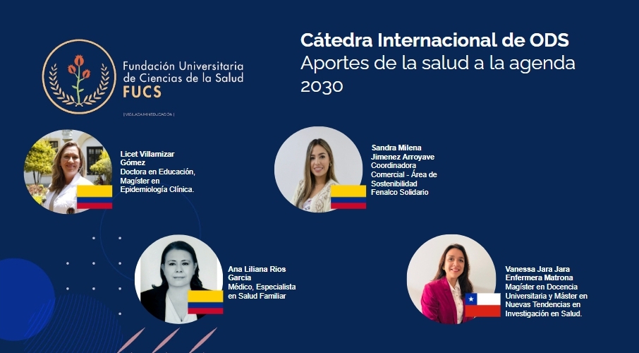 La FUCS Lanza la Primera Cátedra Internacional de ODS Aportes Estratégicos del Sector Salud a la Agenda Global 2030