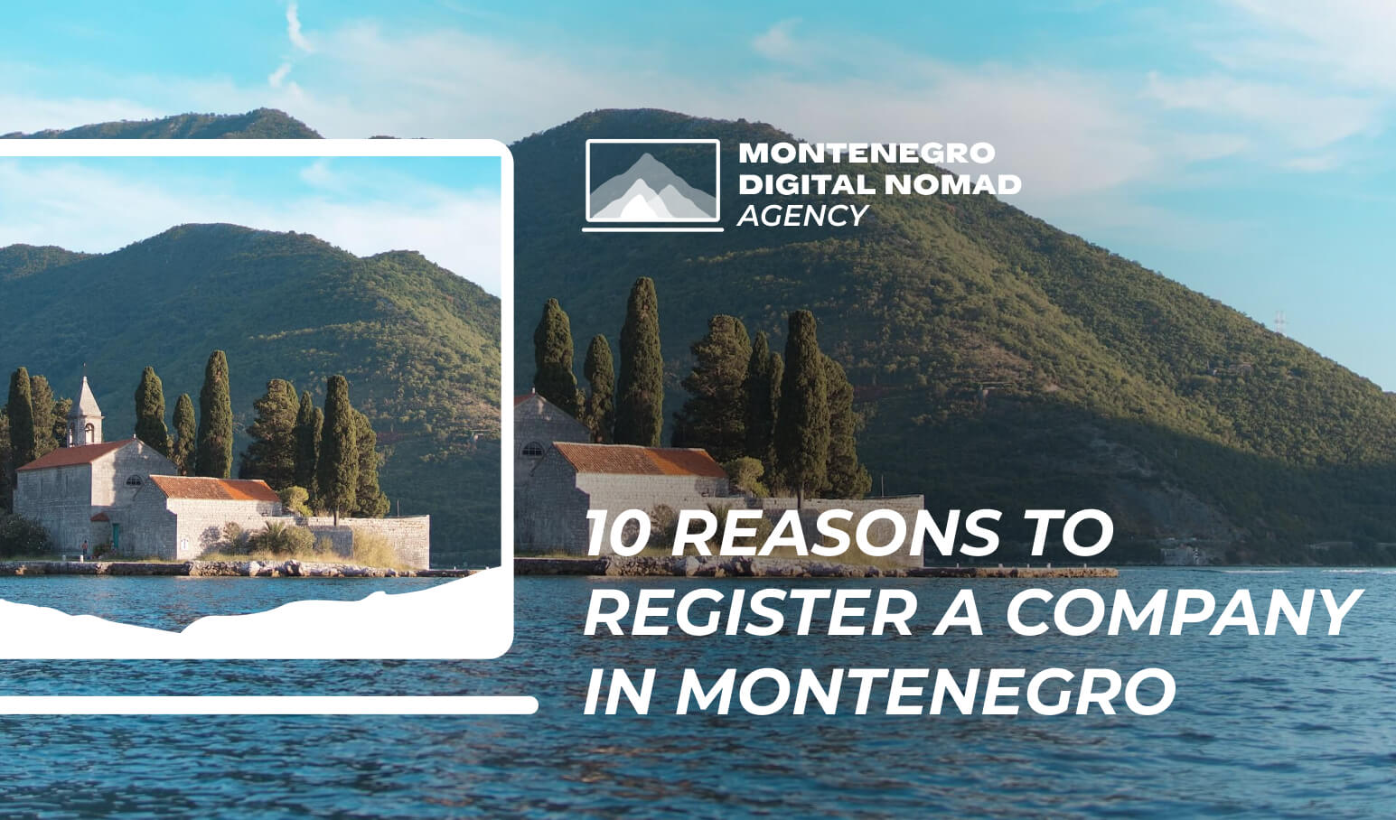 A photo of a small church on an island in Montenegro with text overlay - 10 Reasons to Register a Company in Montenegro in 2023