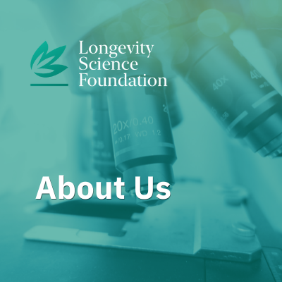 Longevity Science Foundation | Funding a Longer Lifespan