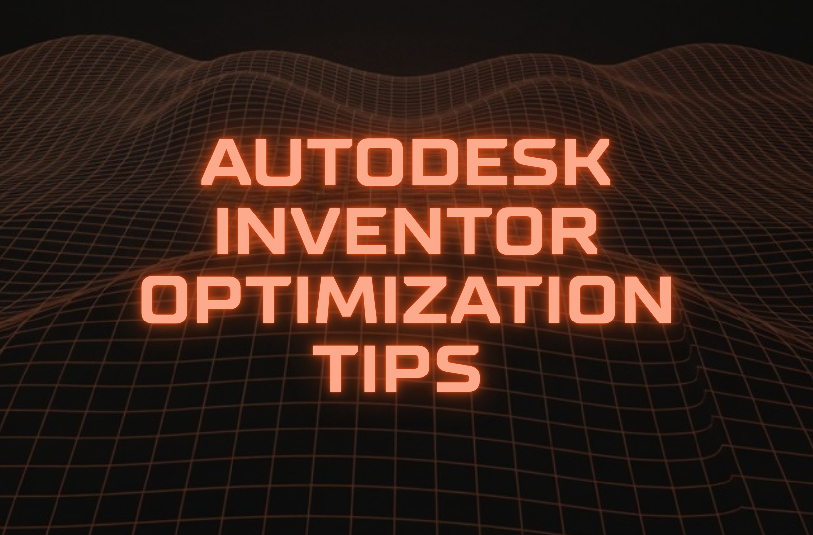 Autodesk-Inventor-optimization-tips
