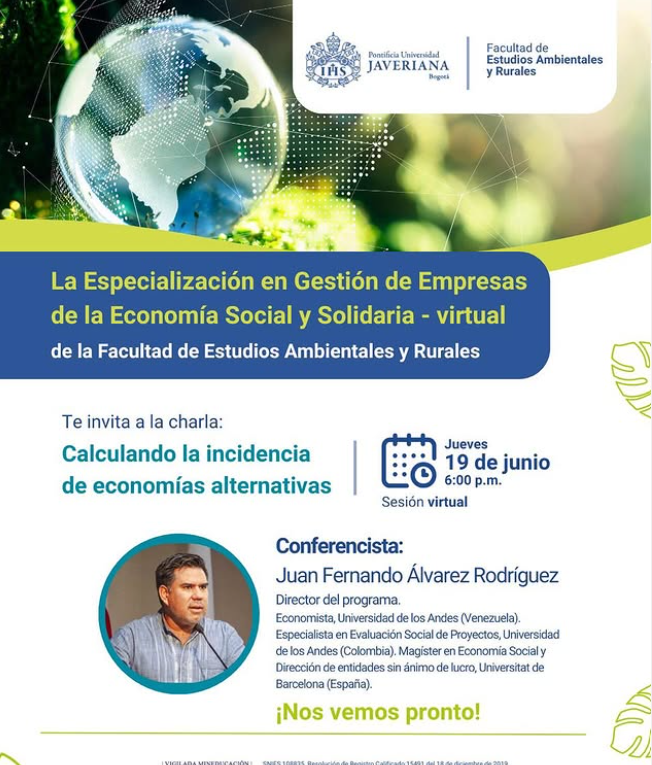 La Facultad de Estudios Ambientales y Rurales te invita a la charla &amp;amp;quot;Calculando la Incidencia de Economías Alternativas&amp;amp;quot;