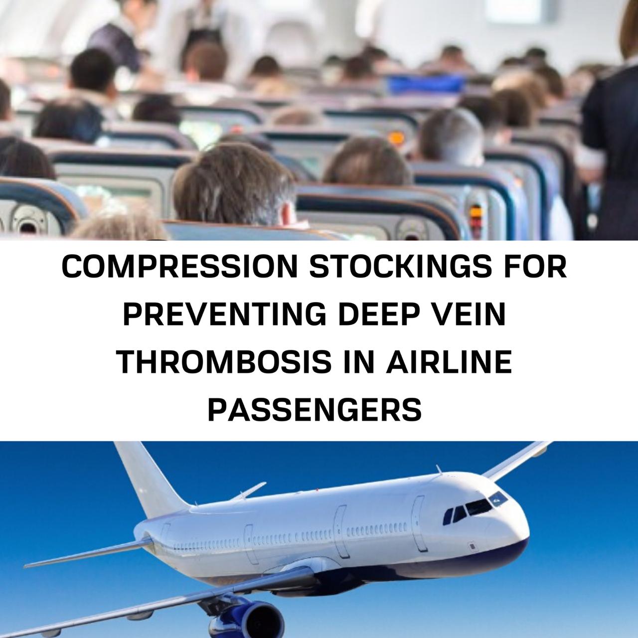Compression stockings for preventing deep vein thrombosis (DVT) in airline  passengers