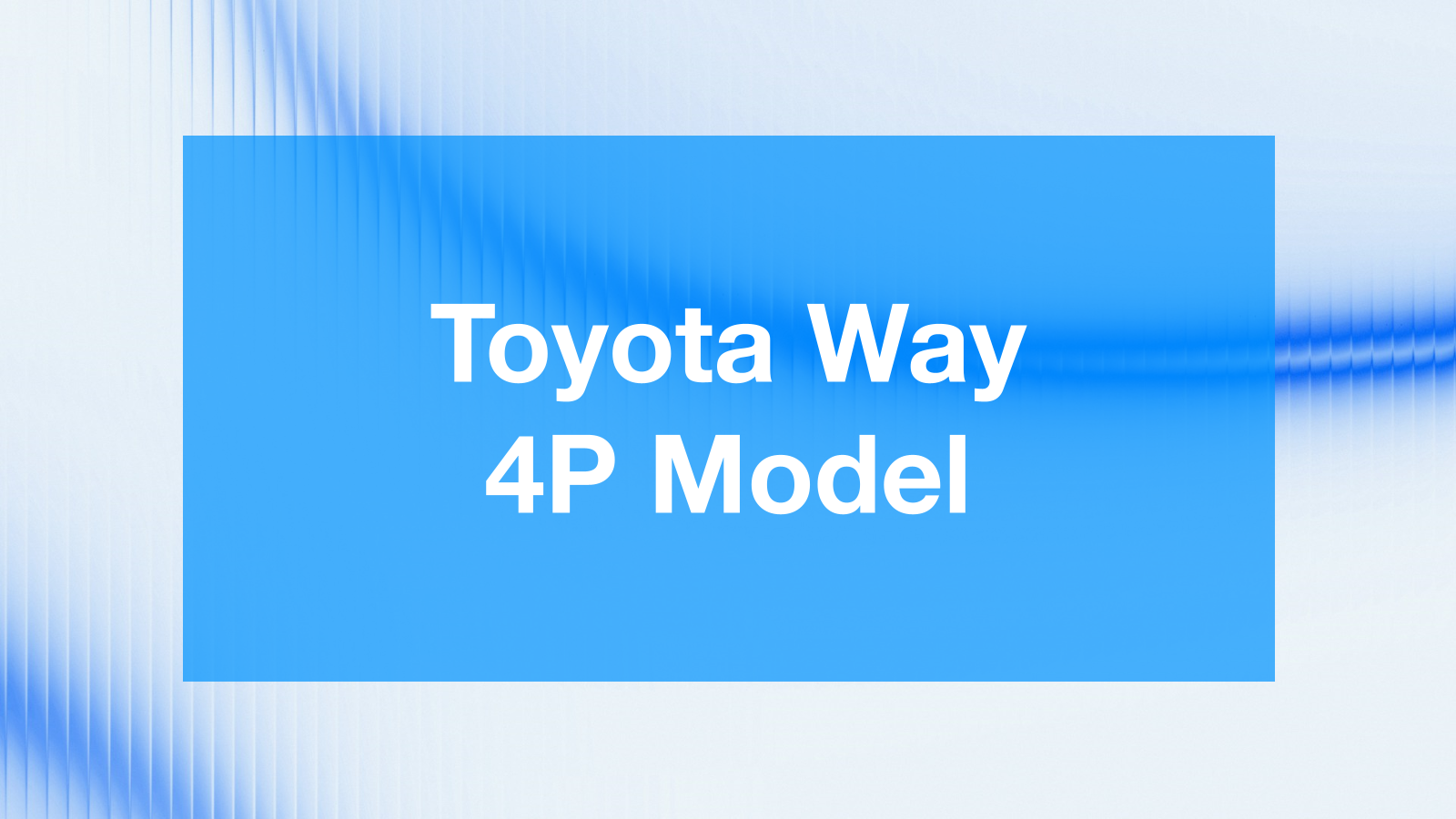 Toyota Way 4P Model: How to Build a Resilient Organization in an Era of ...