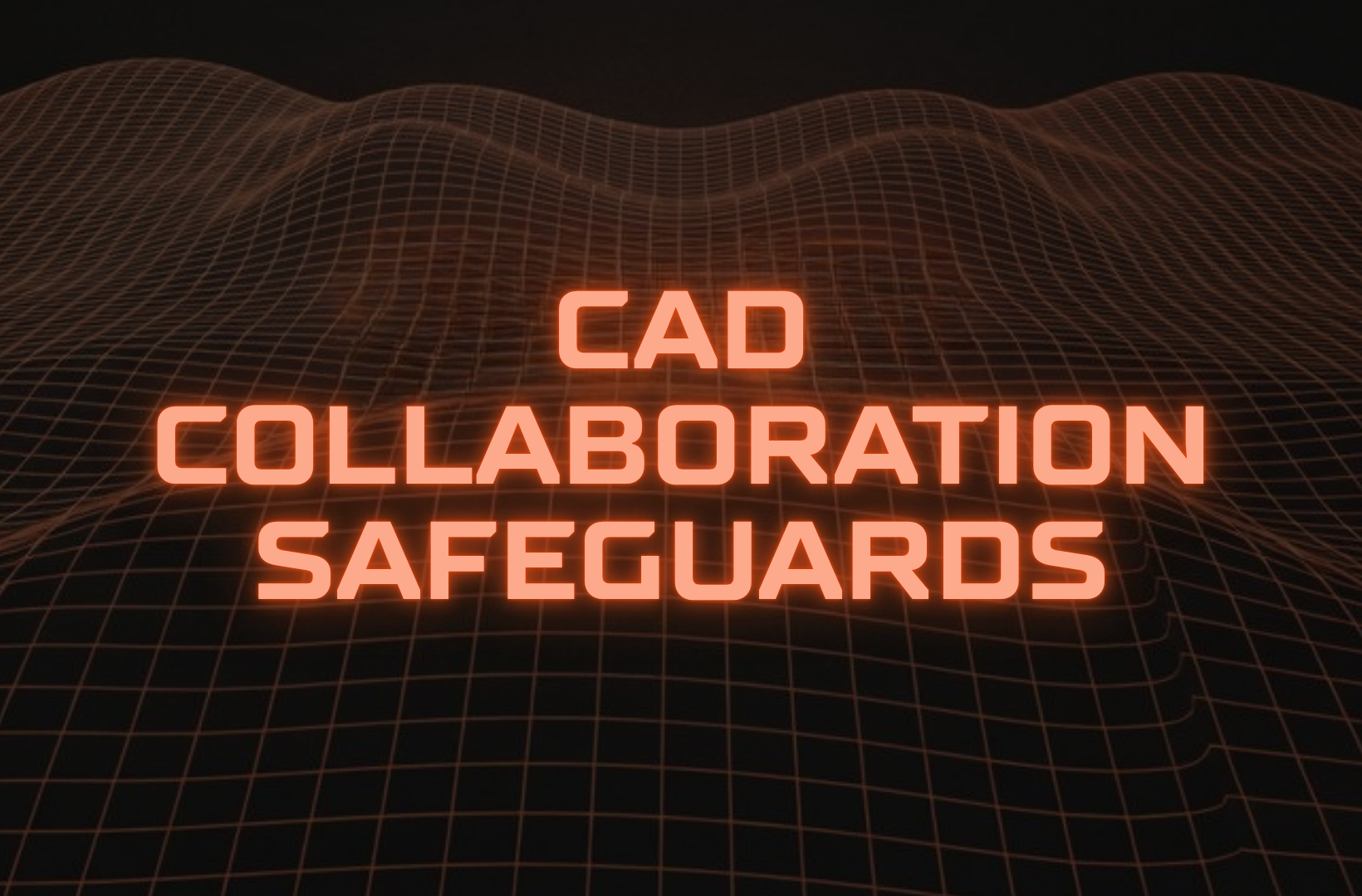 CAD-collaboration-safeguards
