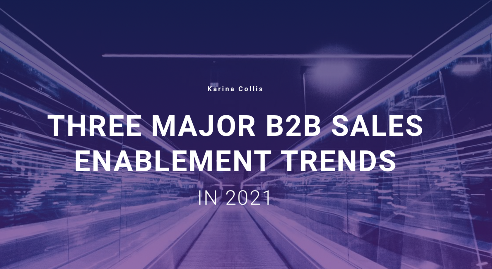 Three Major B2B Sales Enablement Trends In 2021