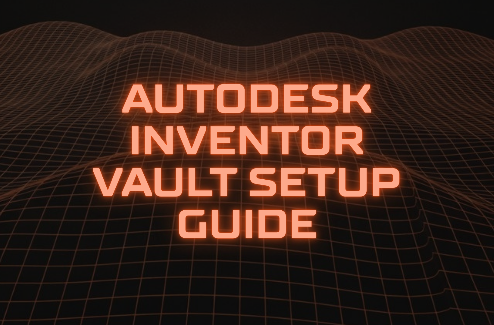 Autodesk-Inventor-Vault-setup-guide