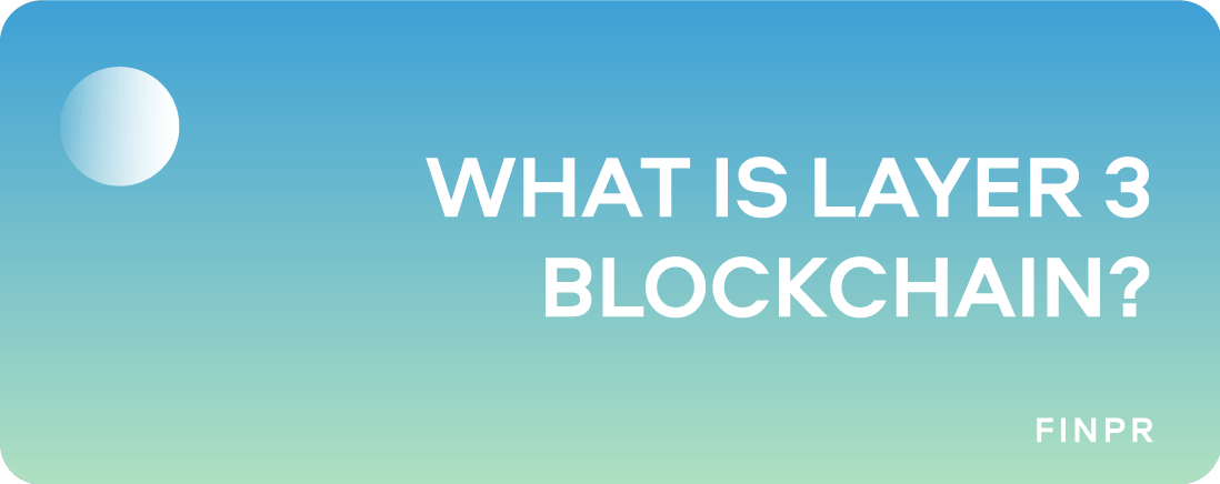 What is Layer 3 Blockchain? Everything You Need to Know