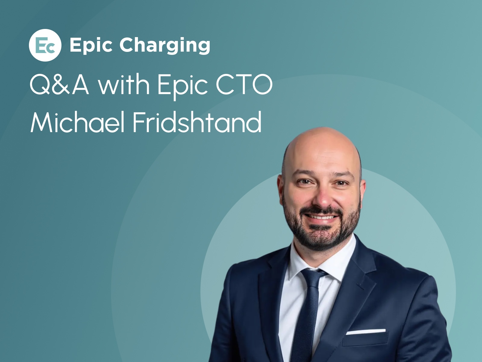Q&A with CTO Michael Fridshtand on Building Scalable EV Infrastructure