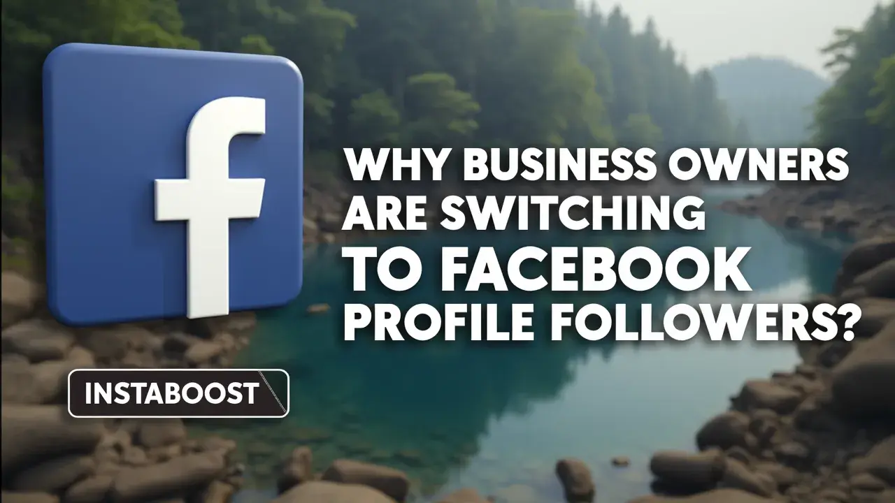 Why Business Owners Are Switching To Facebook Profile Followers?