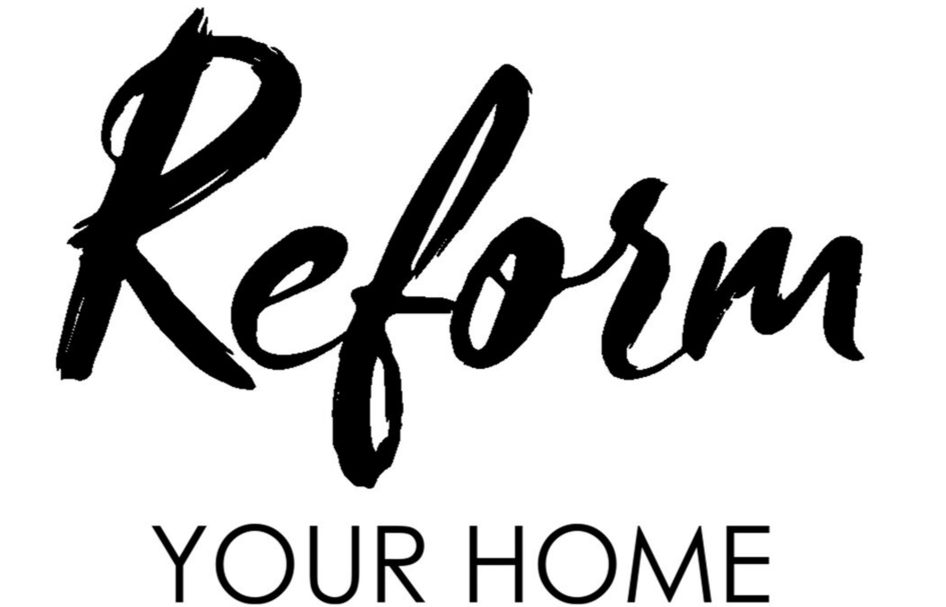  REFORM YOUR HOME 