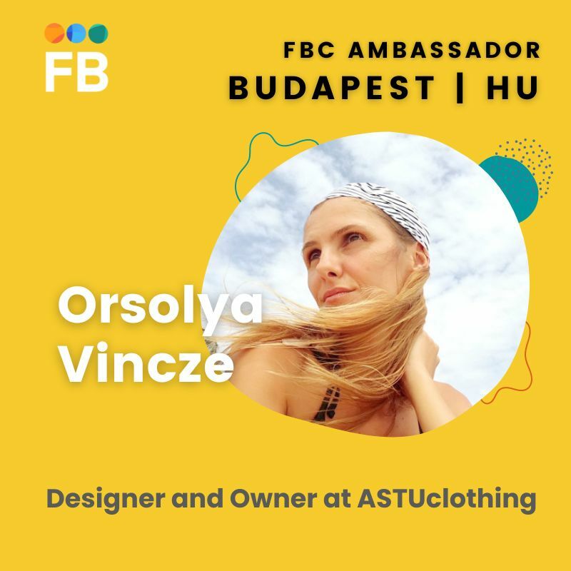 Get to know Orsolya Vincze, our Ambassador in Budapest!