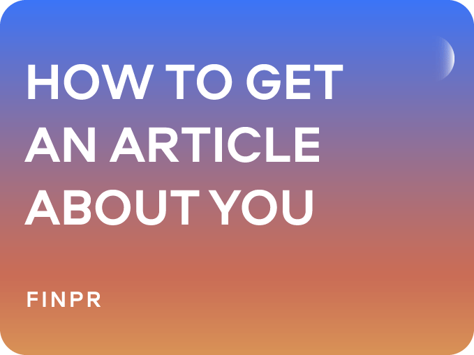 How to Get an Article Written About You