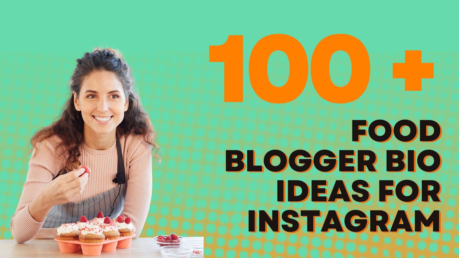 100 Food Blogger Bio Ideas for Instagram