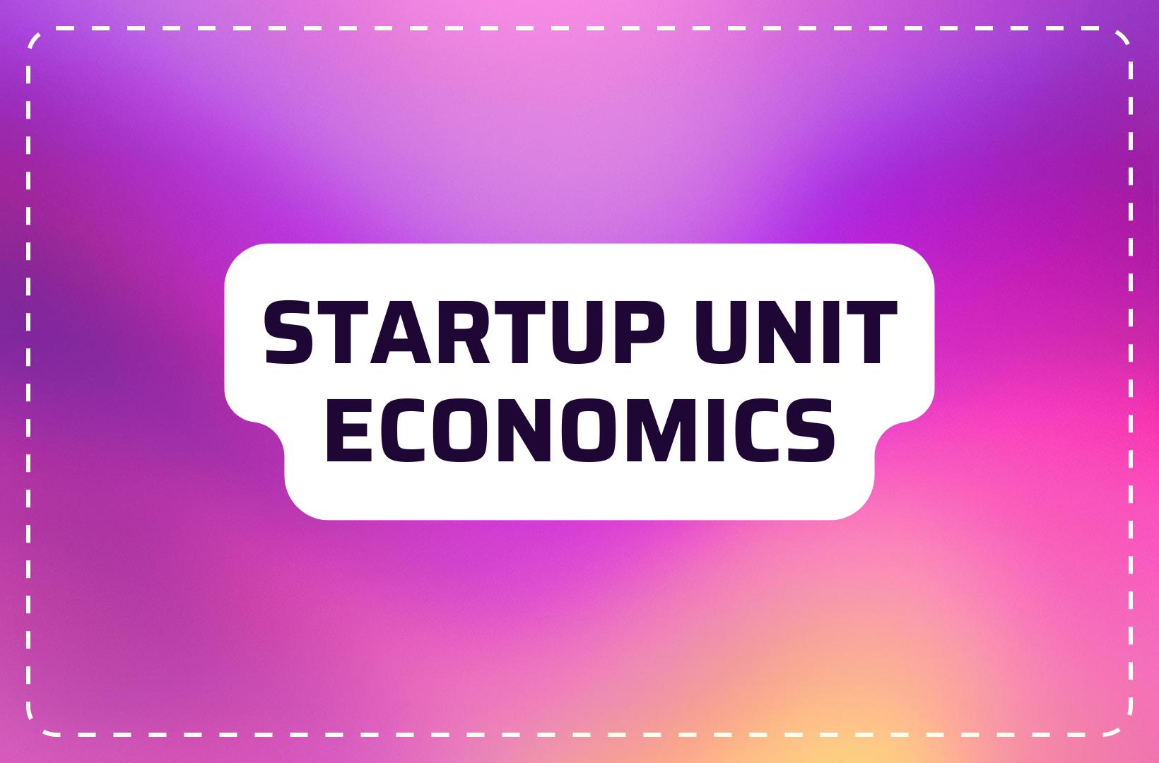startup-unit-economics