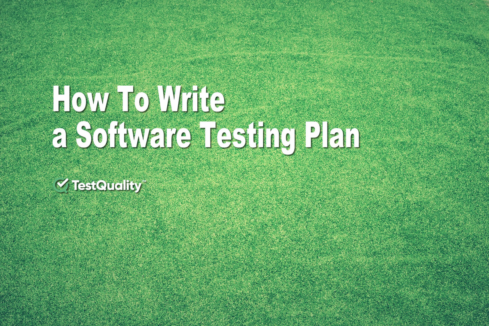 Writing a Software Testing Plan | TestQuality