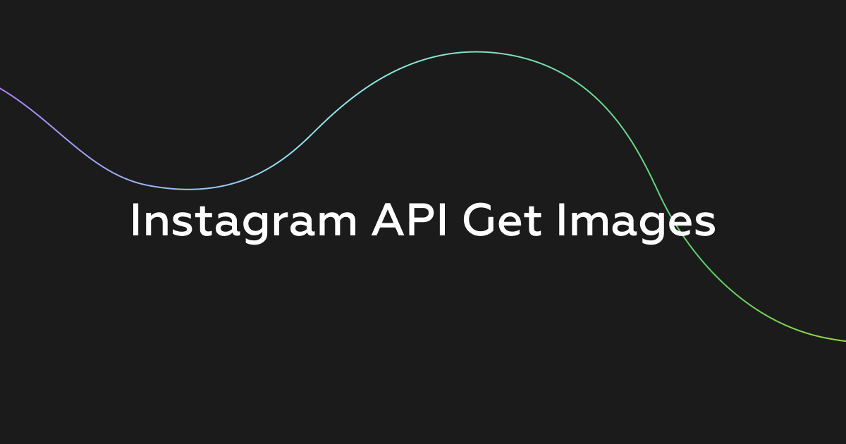 Instagram API Get Images Benefits You Can Get from Using the Tool