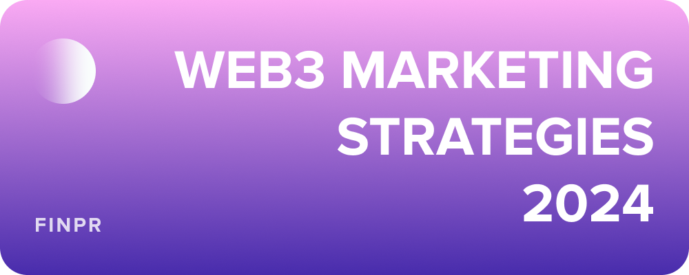 Web3 Marketing Strategies: 10 Tips for Crypto Startups Success in 2023