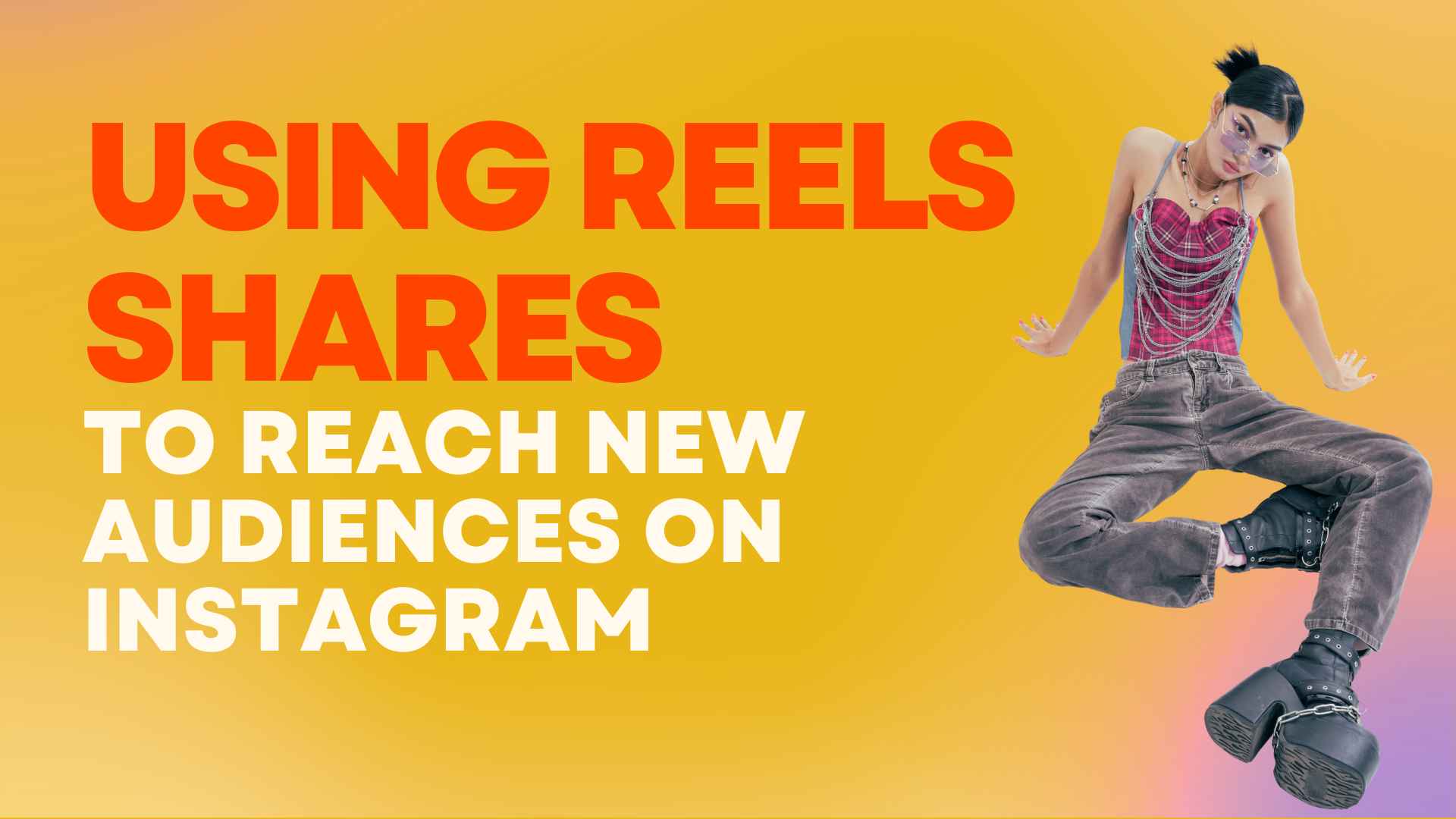 Using Reels Shares to Reach New Audiences on Instagram